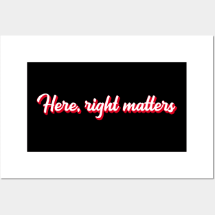 Here, Right Matters. Lt. Col. Vindman Impeachment hearing quote Posters and Art